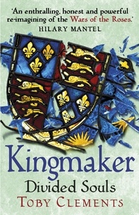 Toby Clements - Kingmaker: Divided Souls - (Book 3).