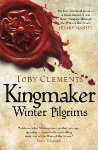Toby Clements - Kingmaker: Winter Pilgrims - (Book 1).