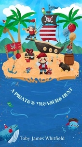  Toby James Whitfield - A Pirate's Treasure Hunt.