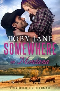  Toby Jane - Somewhere In Montana - Billionaire Family Romance.