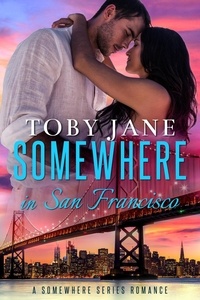  Toby Jane - Somewhere in San Francisco - Billionaire Family Romance.