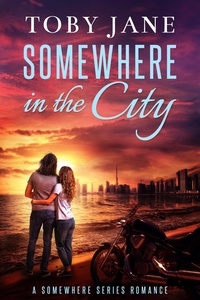  Toby Jane - Somewhere in the City - Somewhere Series Romance, #2.