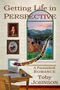  Toby Johnson - Getting Life in Perspective: A Fantastical Romance.