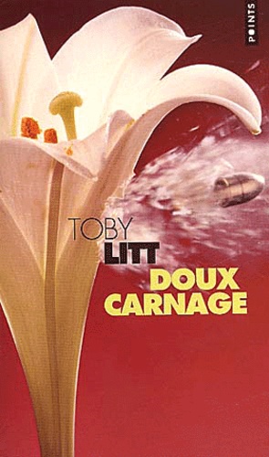 Toby Litt - Doux Carnage.