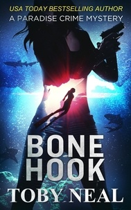  Toby Neal - Bone Hook - Paradise Crime Mysteries, #10.