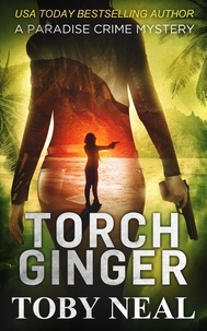  Toby Neal - Torch Ginger - Paradise Crime Mysteries, #2.