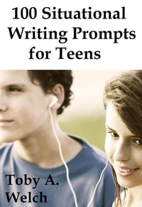 100 Situational Writing Prompts for Teens