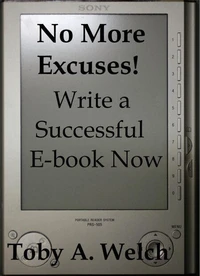 No More Excuses! - Write a Successful E-book Now