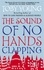The Sound Of No Hands Clapping. A Memoir