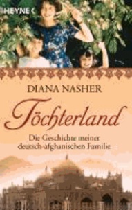 Töchterland - Die Geschichte meiner deutsch-afghanischen Familie.