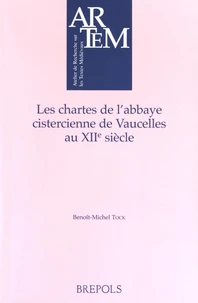 Les chartes de l'abbaye cistercienne de Vaucelles au XIIe siècle