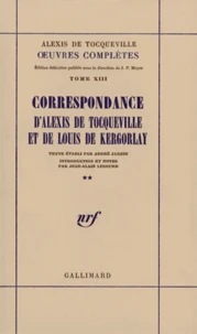Correspondance d'Alexis de Tocqueville et de Louis de Kergorlay