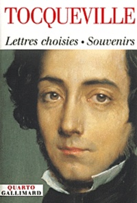  Tocqueville - Lettres Choisies, Souvenirs 1814-1859.