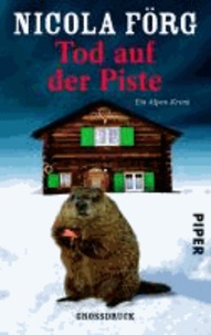Tod auf der Piste - Ein Alpen-Krimi.