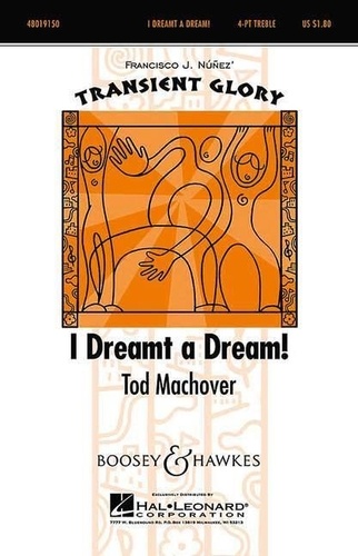 Tod Machover - Transient Glory  : I dreamt a dream - women's choir (SSAA) and piano. Partition de chœur..