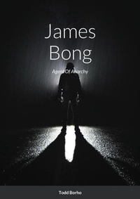  Todd Borho - James Bong - Agent Of Anarchy - The Evolution Saga, #1.