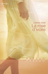 La rose d'ivoire (Harlequin Prélud')