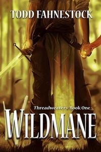  Todd Fahnestock - Wildmane - Threadweavers, #1.