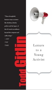 Todd Gitlin - Letters to a Young Activist.
