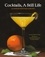 Cocktails, A Still Life. 60 Spirited Paintings &amp; Recipes