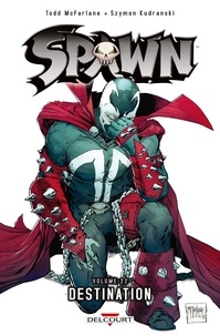 Todd McFarlane et Szymon Kudranski - Spawn Tome 22 : Destination.