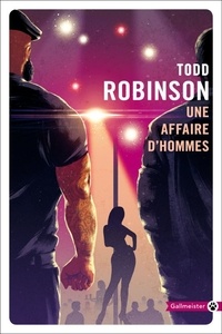 Todd Robinson - Une affaire d'hommes.