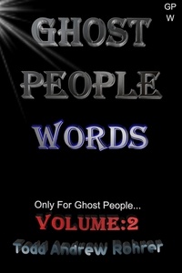  Todd Rohrer - Ghost People Words- Volume:2 - Ghost People Words, #2.
