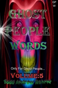  Todd Rohrer - Ghost People Words - Ghost People Words, #5.