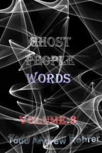  Todd Rohrer - Ghost People Words - Ghost People Words, #3.
