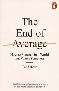 Todd Rose - The End of Average - How to Succeed in a World That Values Sameness.