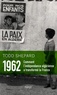 Todd Shepard - 1962 : Comment l'indépendance algérienne a transformé la France.