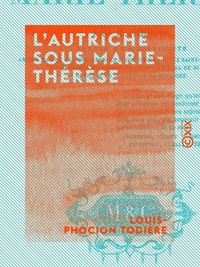 L'Autriche sous Marie-Thérèse