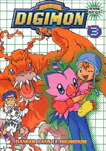  Toei Animation et Akiyoshi Hongo - Digimon Tome 3 : Danger Dans Le Digimonde.