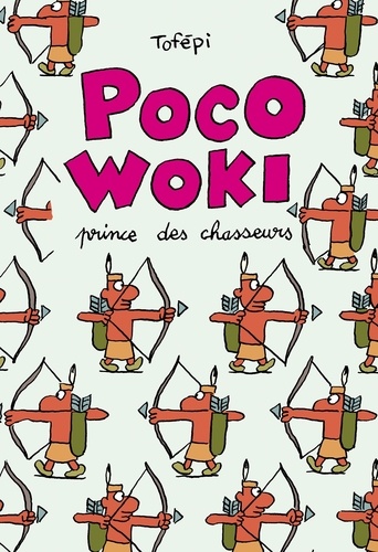  Tofépi - Poco-Woki - Prince des chasseurs.