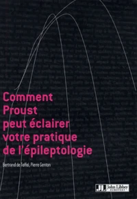 Comment Proust peut éclairer votre pratique de l'épileptologie