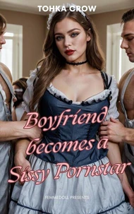 Boyfriend Becomes a Sissy Pornstar