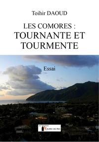 Toihir Daoud - Les comores : tournante et tourmente.
