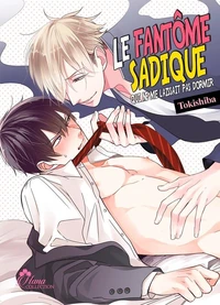 Le fantôme sadique qui ne me laissait pas dormir Tome 1