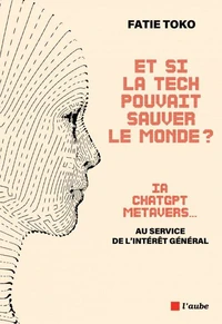 Et si la Tech pouvait sauver le monde ?
