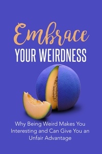 Free e book téléchargement gratuit Embrace Your Weirdness par Tokur FB2 DJVU en francais