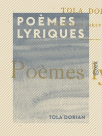 Tola Dorian - Poèmes lyriques.
