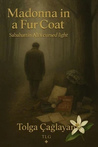 Madonna in a Fur Coat: Sabahattin Ali's Cursed Light