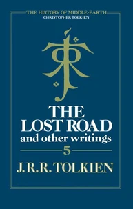 The Lost Road and Other Writings