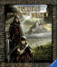 Tolkiens geheimnisvolle Welten - Ein Führer durch Mittelerde: Schauplätze, Wesen, Völker. Unautorisierte Ausgabe.