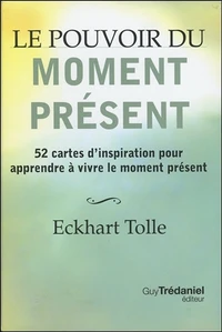 Le pouvoir du moment présent