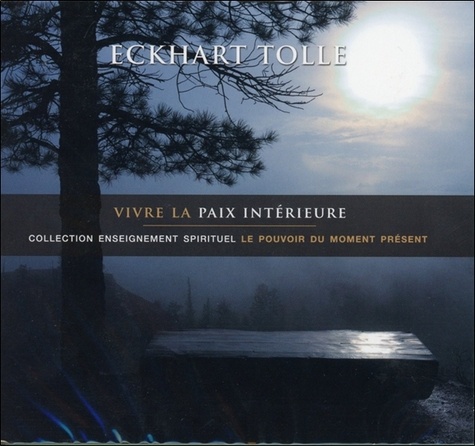 Tolle Eckhart - Vivre la paix intérieure. 2 CD audio