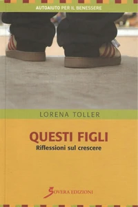 Questi figli. Riflessioni sul crescere