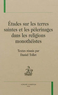 Etudes sur les Terres saintes et les pélerinages dans les régions monothéistes