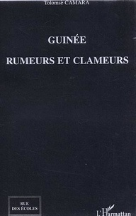 Tolomsè Camara - Guinée rumeurs et clameurs.