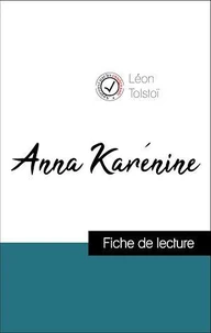 Analyse de l'œuvre : Anna Karénine (résumé et fiche de lecture plébiscités par les enseignants sur fichedelecture.fr)